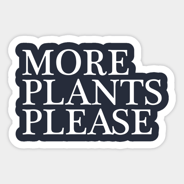 MORE PLANTS! Sticker by Eugene and Jonnie Tee's